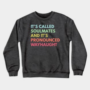 WayHaught Soulmates - Wynonna Earp Crewneck Sweatshirt